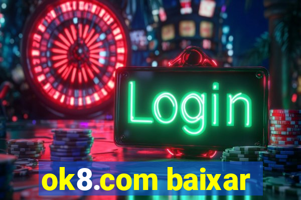 ok8.com baixar